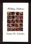 Holding Patterns by Susan M. Schultz